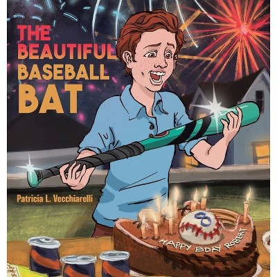 The Beautiful Baseball Bat - by  Patricia L Vecchiarelli (Hardcover)