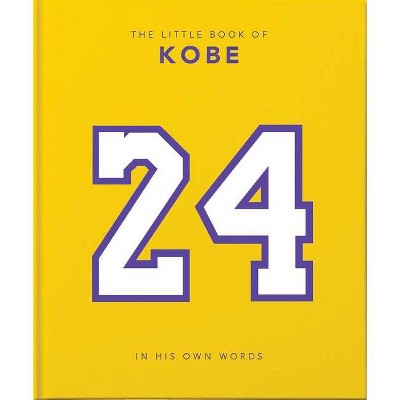 The Little Book of Kobe - (Little Books of People) by  Hippo! Orange (Hardcover)