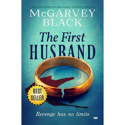 The First Husband - by  McGarvey Black (Paperback)