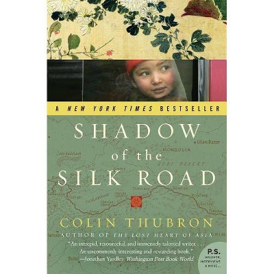 Shadow of the Silk Road - (P.S.) by  Colin Thubron (Paperback)