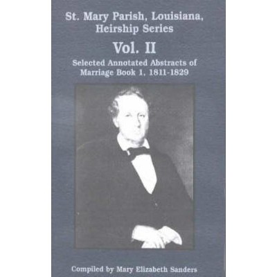St. Mary Parish, Louisiana, Heirship Series - (Parish Histories) Annotated by  Mary E Sanders (Paperback)