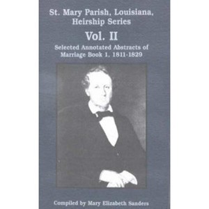 St. Mary Parish, Louisiana, Heirship Series - (Parish Histories) Annotated by  Mary E Sanders (Paperback) - 1 of 1