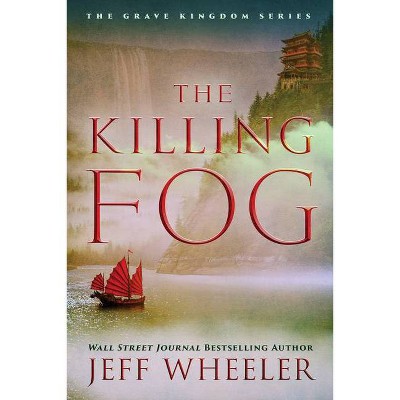 The Killing Fog - (The Grave Kingdom) by  Jeff Wheeler (Paperback)