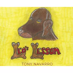 Leo's Lesson - by  Tony Navarro (Hardcover)
