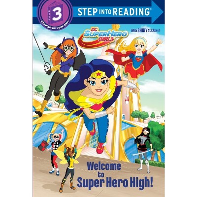 Welcome to Super Hero High! -  Deluxe (Step Into Reading. Step 3) by Courtney Carbone (Paperback)