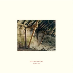 Bernhard Fuchs: Hayloft - (Hardcover) - 1 of 1