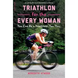 Triathlon for the Every Woman - by  Meredith Atwood (Paperback)