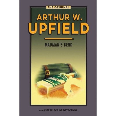 Madman's Bend - (Inspector Bonaparte Mysteries) by  Arthur W Upfield (Paperback)