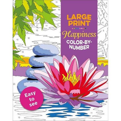 Large Print Happiness Color-By-Number - (Large Print Puzzle Books) by  Editors of Thunder Bay Press (Paperback)