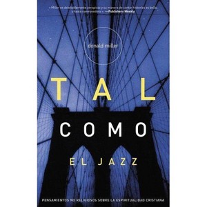 Tal Como El Jazz - by  Donald Miller (Paperback) - 1 of 1