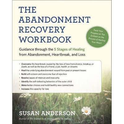 The Abandonment Recovery Workbook - by  Susan Anderson (Paperback)