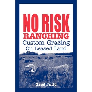 No Risk Ranching - by  Greg Judy (Paperback) - 1 of 1
