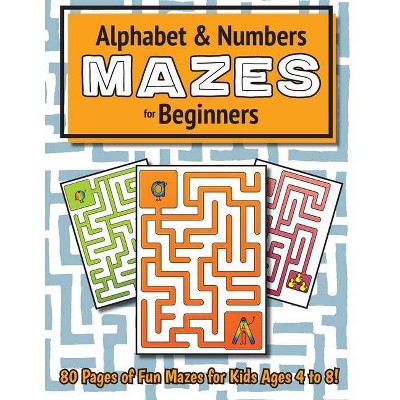 Alphabet and Number Mazes for Beginners - by  Ashley Lee (Paperback)