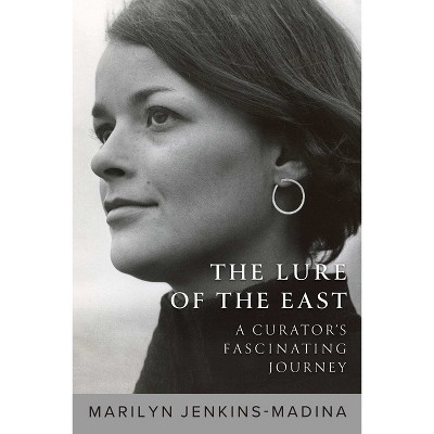 The Lure of the East - by  Marilyn Jenkins-Madina (Hardcover)