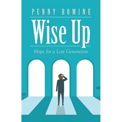 Wise Up - by  Penny Romine (Paperback)