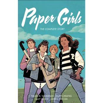 Paper Girls: The Complete Story - by  Brian K Vaughan (Paperback)