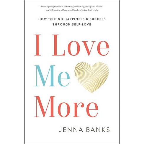 I Love Me More - by  Jenna Banks (Hardcover) - image 1 of 1