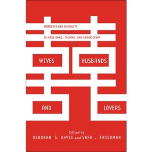 Wives, Husbands, and Lovers - by  Deborah S Davis & Sara L Friedman (Paperback) - 1 of 1