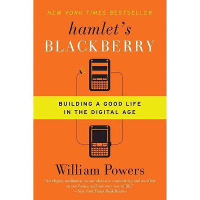 Hamlet's Blackberry - by  William Powers (Paperback)