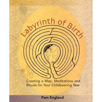 Labyrinth of Birth - by  Pam England (Paperback)