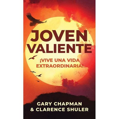 Joven Valiente - by  Gary Chapman (Paperback)