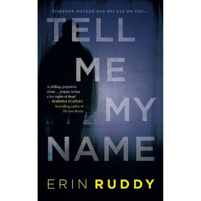 Tell Me My Name - by  Erin Ruddy (Paperback)