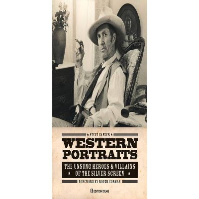 Western Portraits - by  Steve Carver & C Courtney Joyner & Stephen B Armstrong (Hardcover)