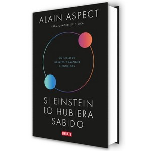 Si Einstein Lo Hubiera Sabido / If Einstein Had Known - by  Alain Aspect (Hardcover) - 1 of 1