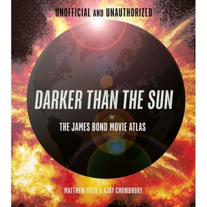 Darker Than the Sun - by  Matthew Field & Ajay Chowdhury (Hardcover) - 1 of 1