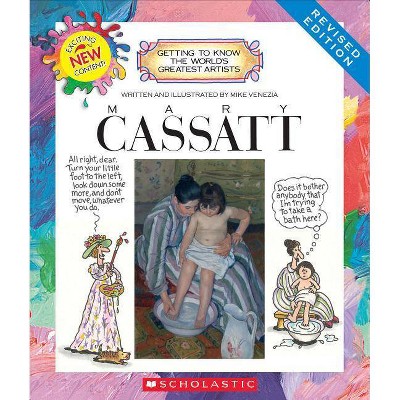 Mary Cassatt (Revised Edition) (Getting to Know the World's Greatest Artists) - by  Mike Venezia (Paperback)