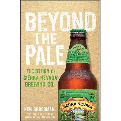 Beyond the Pale - by  Ken Grossman (Hardcover)