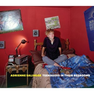 Adrienne Salinger: Teenagers in Their Bedrooms - (Hardcover) - 1 of 1