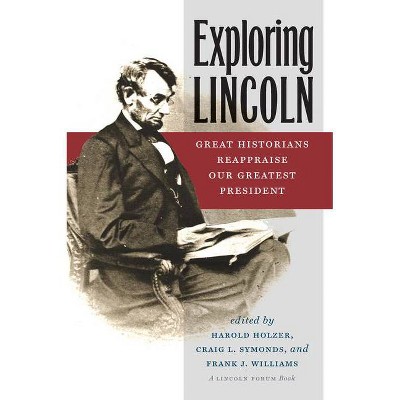 Exploring Lincoln - (North's Civil War) by  Craig L Symonds & Frank J Williams (Paperback)