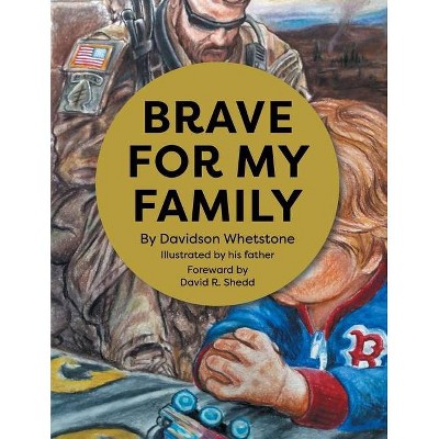 Brave For My Family - by  Davidson Whetstone (Paperback)