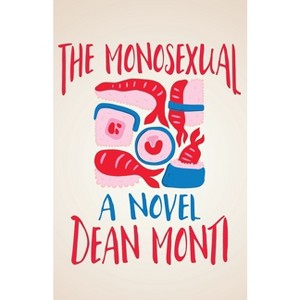 The Monosexual - by  Dean Monti (Paperback) - 1 of 1