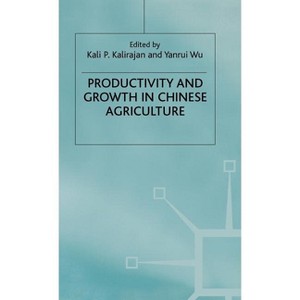 Productivity and Growth in Chinese Agriculture - (Studies on the Chinese Economy) by  Yanrui Wu & Kaliappa Kalirajan (Hardcover) - 1 of 1
