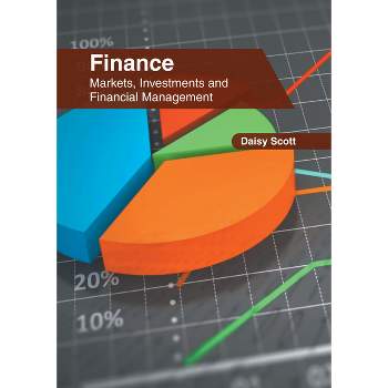 Finance: Markets, Investments and Financial Management - by  Daisy Scott (Hardcover)