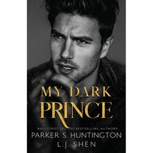 My Dark Prince - (Dark Prince Road) by  Parker S Huntington & L J Shen (Paperback) - 1 of 1
