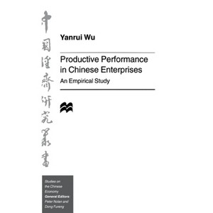 Productive Performance of Chinese Enterprises - (Studies on the Chinese Economy) by  Y Wu (Hardcover) - 1 of 1