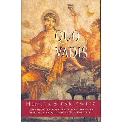 Quo Vadis? - by  Henryk Sienkiewicz (Paperback)