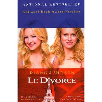 Le Divorce - (William Abrahams Book) by  Diane Johnson (Paperback)