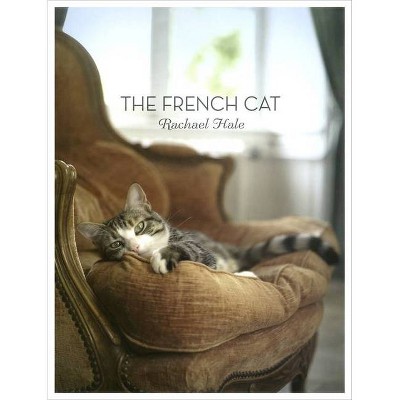 The French Cat - by  Rachael Hale McKenna (Hardcover)