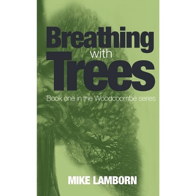 Breathing With Trees - (Woodcombe) by  Mike Lamborn (Paperback)