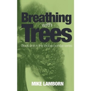 Breathing With Trees - (Woodcombe) by  Mike Lamborn (Paperback) - 1 of 1
