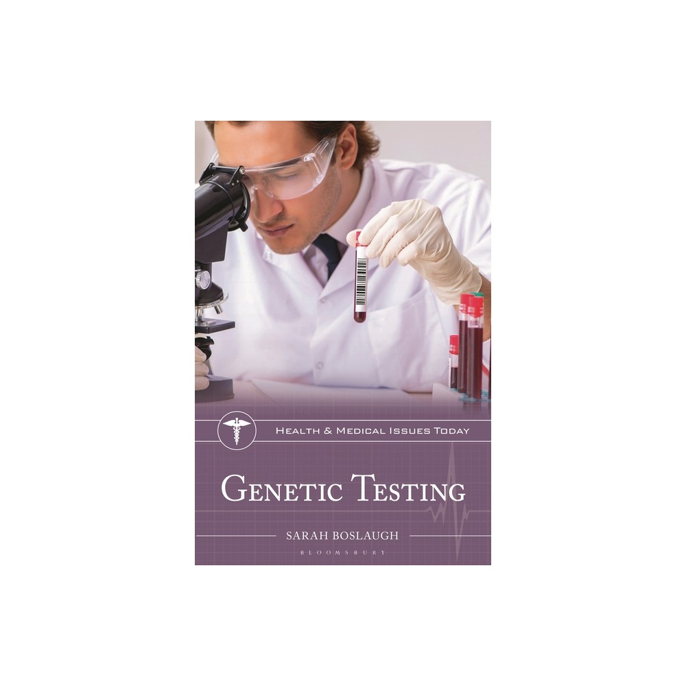 Genetic Testing - (Health and Medical Issues Today) by Sarah Boslaugh (Hardcover)