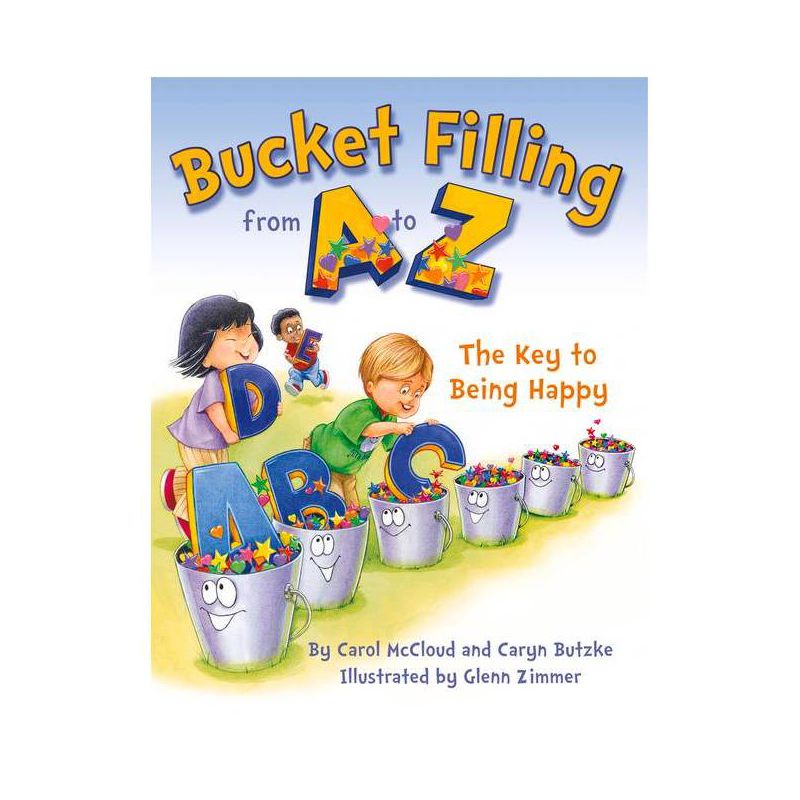 Bucket Filling from A to Z - by  Carol McCloud & Caryn Butzke (Paperback), 1 of 2