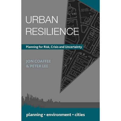 Urban Resilience - (Planning, Environment, Cities) by  Jon Coaffee & Peter Lee (Paperback)