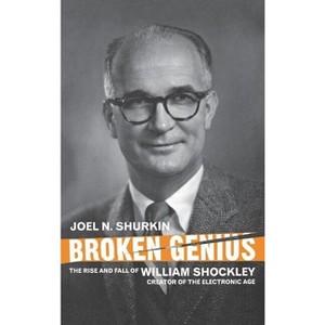 Broken Genius - (MacMillan Science) 2nd Edition by  J Shurkin (Hardcover) - 1 of 1