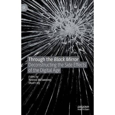 Through the Black Mirror - by  Terence McSweeney & Stuart Joy (Hardcover)