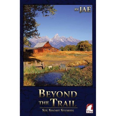 Beyond the Trail - by  Jae (Paperback)